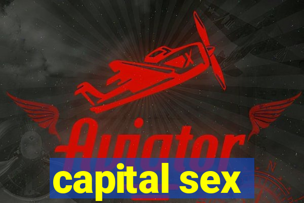 capital sex